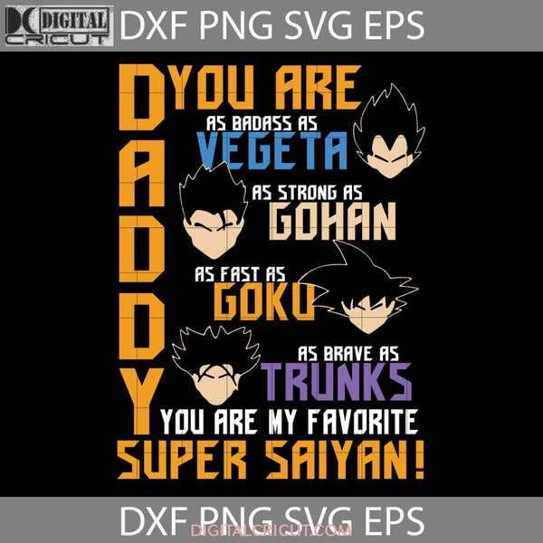 Daddy You Are My Favorite Super Saiyan Svg Happy Fathers Day Dad Cricut File Clipart Png Eps Dxf