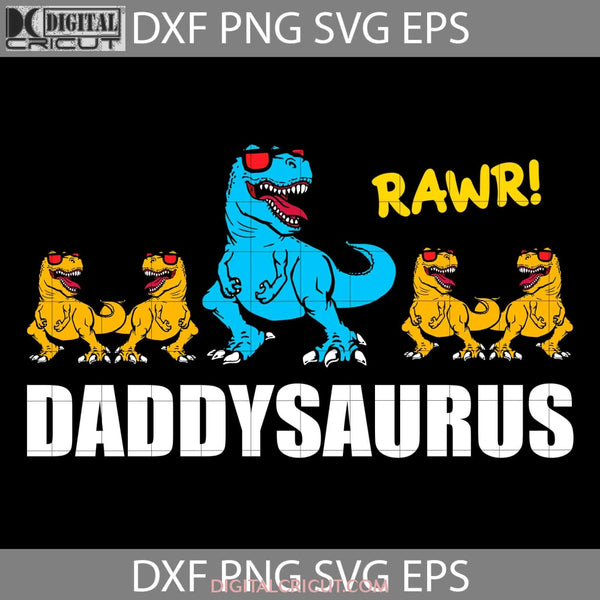 Daddysaurus Svg Fathers Day Dinosaur T Rex Happy Dad Cricut File Clipart Png Eps Dxf