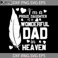 Daughter Of A Wonderful Dad Svg Happy Fathers Day Cricut File Clipart Png Eps Dxf