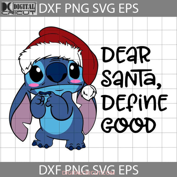 Dear Santa Define Good Svg Christmas Cricut File Clipart Png Eps Dxf