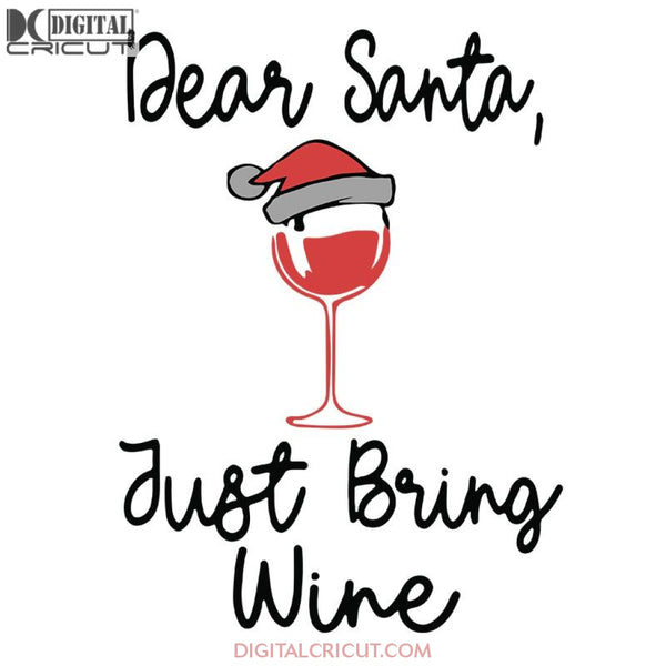 Dear Santa Dust Bring Wine Svg, Wine Svg, Santa Svg, Snowman Svg, Christmas Svg, Merry Christmas Svg, Bake Svg, Cake Svg, Cricut File, Clipart, Svg, Png, Eps, Dxf