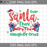 Dear Santa They Are The Naughty Ones Svg Christmas Gift Cricut File Clipart Png Eps Dxf