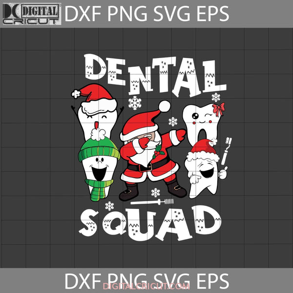 Dental Squad Svg Christmas Teeth Santa Svg Gift Cricut File Clipart Png Eps Dxf