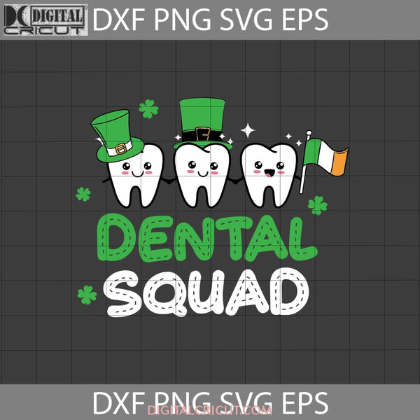 Dental Squad Svg Teeth St.patricks Day Cricut File Clipart Png Eps Dxf