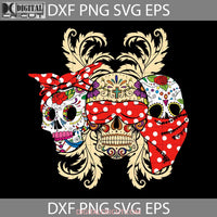 Dia De Los Muertos Day Of The Dead Svg Halloween Cricut File Clipart Png Eps Dxf