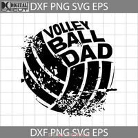 Distressed Volleyball Dad Svg Happy Fathers Day Cricut File Clipart Png Eps Dxf