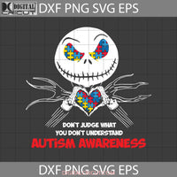 Dont Judge What You Understand Autism Awareness Svg Halloween Cricut File Clipart Png Eps Dxf