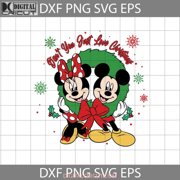 Dont You Just Love Christmas Svg Cricut File Clipart Png Eps Dxf