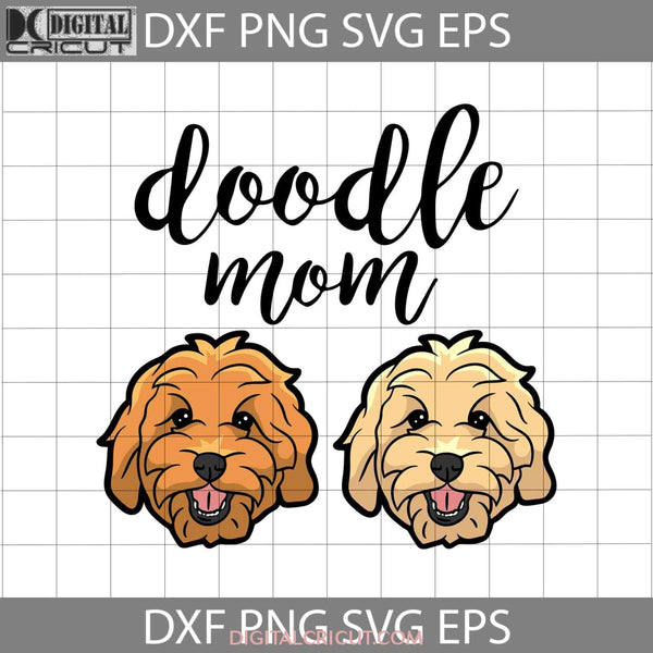 Doodle Mom Cute Goldendoodle Svg Mothers Day Cricut File Clipart Png Eps Dxf