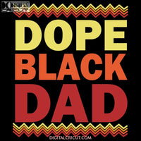 Dope Black Dad Svg Files For Silhouette Cricut Dxf Eps Png Instant Download
