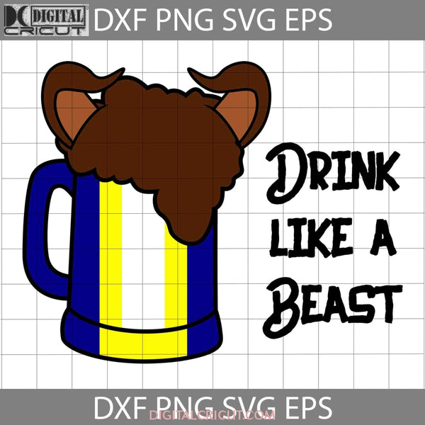Drink Like A Beast Svg Beauty & The Cartoon Cricut File Clipart Png Eps Dxf