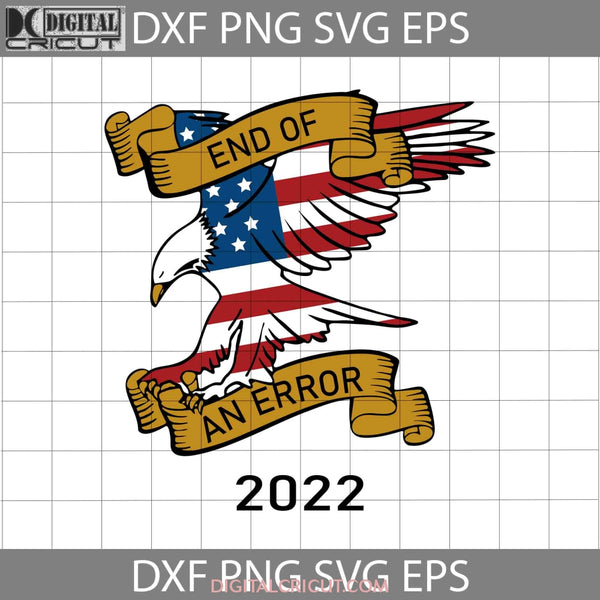 Eagle American Flag End Of An Error 2021 Flag Svg 4Th Of July Independence Day Cricut File Clipart