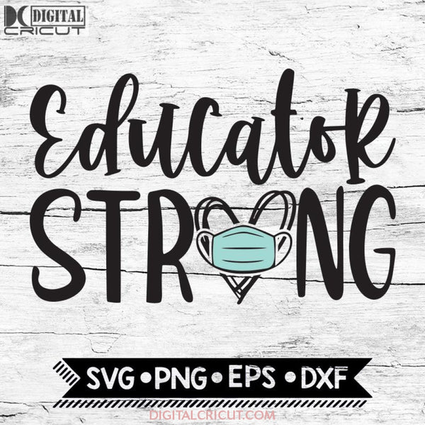 Educator 2020 Strong Svg Quarantined Svg