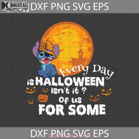 Every Day Is Halloween Svg Isnt It Of Us For Some Cricut File Clipart Png Eps Dxf