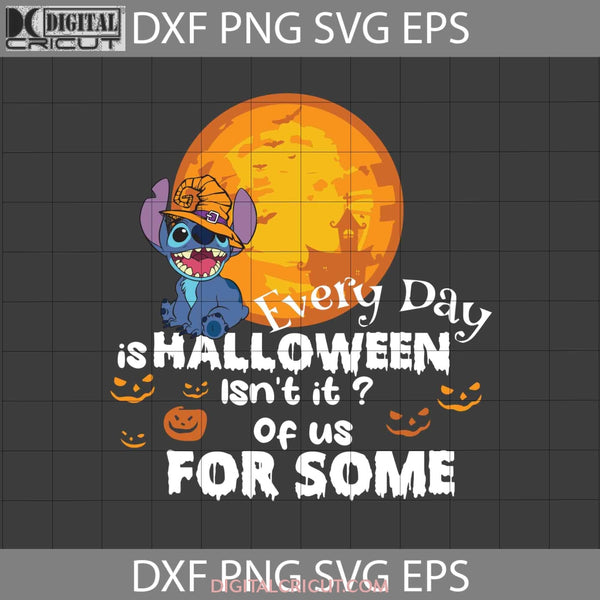 Every Day Is Halloween Svg Isnt It Of Us For Some Cricut File Clipart Png Eps Dxf