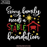 Every Family Need A Stable Foundation Svg, Christmas Svg, Merry Christmas Svg, Cricut File, Family Svg, Clipart, Svg, Png, Eps, Dxf