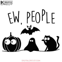 Ew People Svg, Halloween Cat Svg, Funny Hallowen Cat Svg, Halloween Svg, Cricut File, Clipart, Halloween Costume, Black Cat Svg