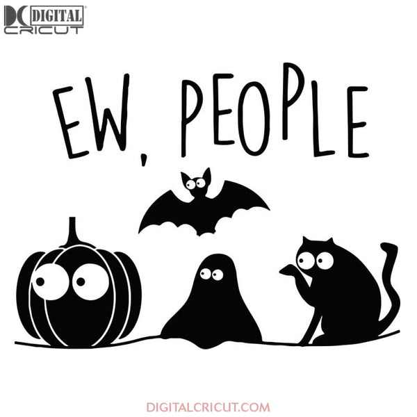 Ew People Svg, Halloween Cat Svg, Funny Hallowen Cat Svg, Halloween Svg, Cricut File, Clipart, Halloween Costume, Black Cat Svg