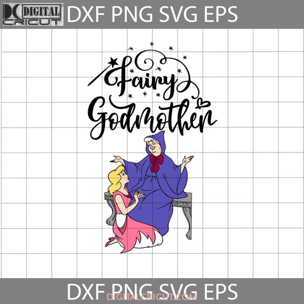 Fairy Godmother Svg Cinderella Mother Svg Mothers Day Cricut File Clipart Png Eps Dxf