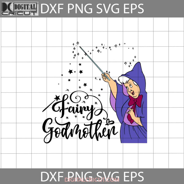 Fairy Godmother Svg Cinderella Mother Mothers Day Svg Cricut File Clipart Png Eps Dxf