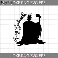 Fairy Godmother Svg Maleficent Mother Mothers Day Svg Cricut File Clipart Png Eps Dxf