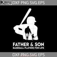 Father And Son Baseball Players For Life Svg Dad Fathers Day Cricut File Clipart Png Eps Dxf