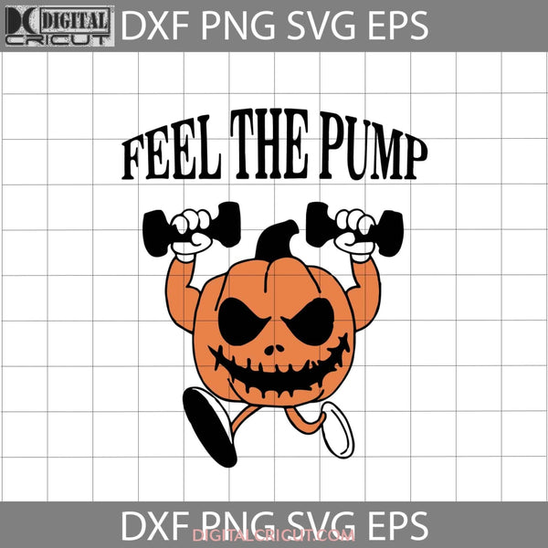 Feel The Pump Weightlifting Svg Halloween Gift Funny Cuties Horror Cricut File Clipart Svg Png Eps