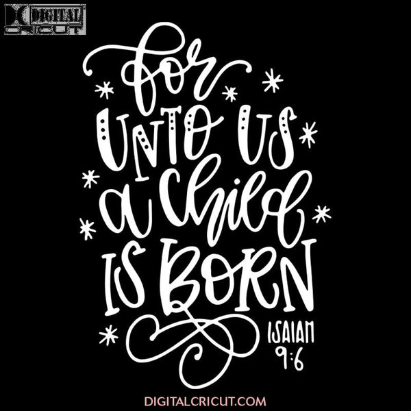 For Unto Us A Child Is Born Svg, Song Svg, Christmas Svg, Merry Christmas Svg, Cricut File, Clipart, Silhouette Cameo, Svg, Png, Eps, Dxf