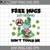 Free Hugs Just Kidding Dont Touch Me Svg Cricut File Clipart Png Eps Dxf