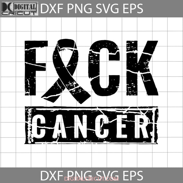 Fuck Cancer Anti Cancer Fight With Gift For Friend Svg Svg Awareness Cricut File Clipart Png Eps Dxf