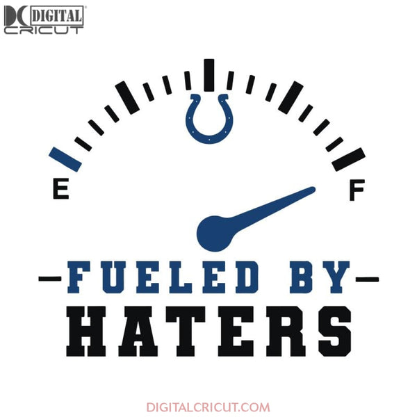 Indianapolis Colts Fueled By Haters Svg, Cricut File, Clipart, NFL Svg, Sport Svg, Football Svg