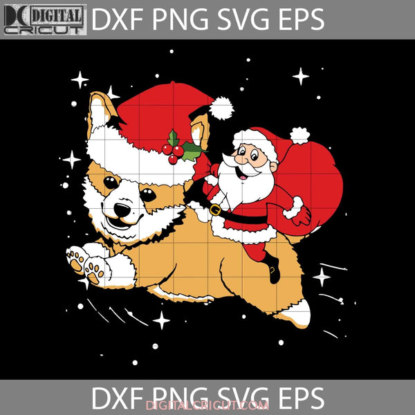Funny Santa Riding Corgi Christmas Svg Dog Xmas Cricut File Clipart Png Eps Dxf