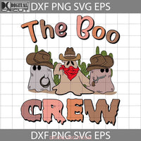 Ghost Cowboys The Boo Crew Retro Svg Funny Halloween Western Svg Cricut File Clipart Png Eps Dxf