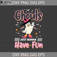 Ghouls Just Wanna Have Fun Svg Duck Boo Svg Cute Ghost Halloween Cricut File Clipart Png Eps Dxf