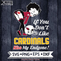 Betty Boop Svg, If You Don't Like Cardinals Kiss My Endzone Svg, Arizona Cardinals Svg, NFL Svg, Football Svg, Cricut File, Svg