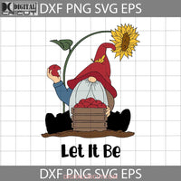 Gnome Sunflower Let It Be Hippie Svg Christmas Cricut File Clipart Png Eps Dxf