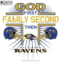 God First Family Second Then Ravens Svg, Cricut File, Clipart, NFL Svg, Football Svg, Sport Svg, Love Football Svg, Png, Eps, Dxf