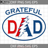 Grateful Dad Dead Svg Happy Fathers Day Cricut File Clipart Png Eps Dxf