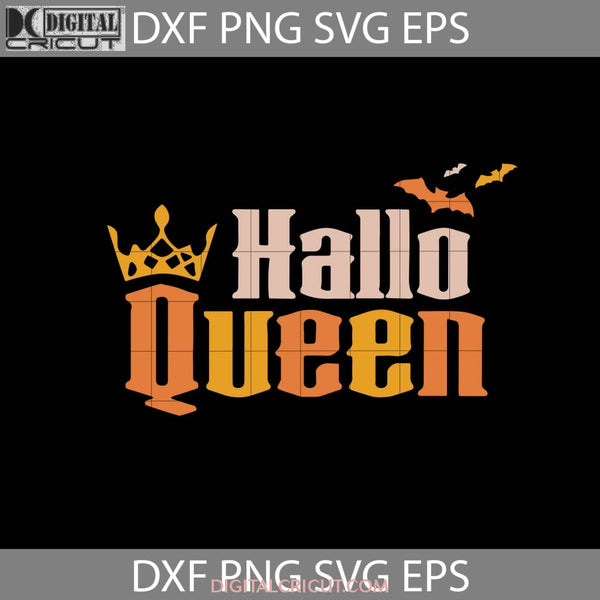 Hallo Queen Svg Halloween Gift Svg Funny Cuties Horror Cricut File Clipart Png Eps Dxf Digial