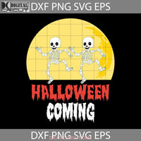 Halloween Coming Svg Cricut File Clipart Png Eps Dxf