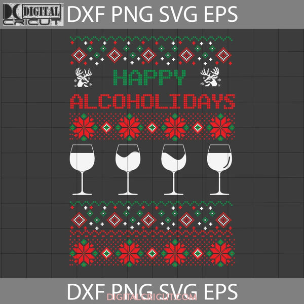 Happy Alcoholidays Svg Wine Ugly Christmas Gift Cricut File Clipart Png Eps Dxf