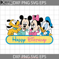 Happy Birthday Svg Mikey Minnie Donald Cartoon Cricut File Clipart Png Eps Dxf