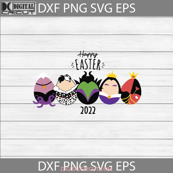 Happy Easter 2022 Svg Villains Eggs Svg Ursula Maleficent Evil Queen Of Heart Easters Day Cricut