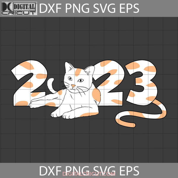Happy New Year 2023 Svg Of The Cat Cricut File Clipart Png Eps Dxf