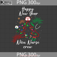 Happy New Year Nicu Nurse Crew Png Christmas Gift Digital Images 300Dpi