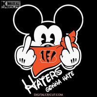 Haters Gonna Hate Svg, Cincinnati Bengals Svg, NFL Svg, Football Svg, Cricut File, Clipart, Mickey Svg, Love Football Svg, Png, Eps, Dxf