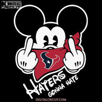 Haters Gonna Hate Svg, Houton texans Svg, NFL Svg, Football Svg, Cricut File, Clipart, Mickey Svg, Love Football Svg, Png, Eps, Dxf