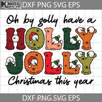 Have A Holly Jolly Christmas Svg 2022 Family Funny Cricut File Clipart Png Eps Dxf