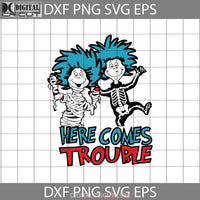 Here Comes Trouble Svg Cricut File Clipart Funny Quotes Svg Png Eps Dxf