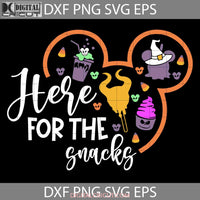 Here For The Snacks Svg Halloween Cricut File Clipart Png Eps Dxf